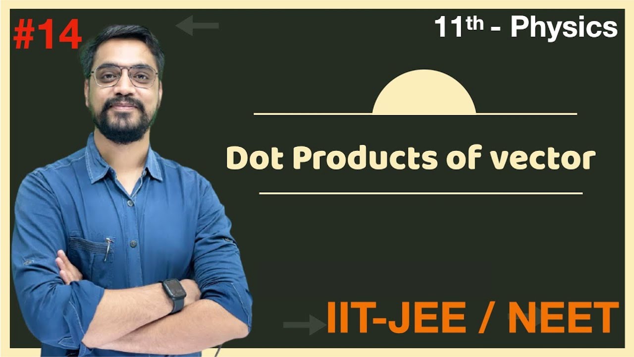 Vector  सदिश :- L-14 Dot Products of vector -part 2 | Questions |  IIT-JEE / NEET by Ashish sir