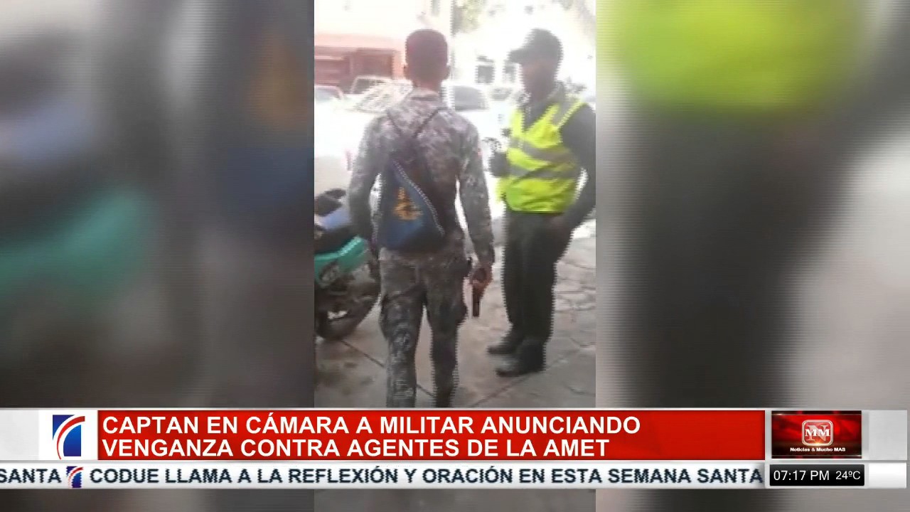 Militares planifican vengarse de agentes AMET que han maltratado a compañeros de armas