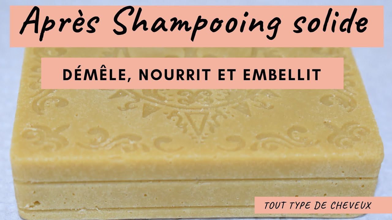 🌺49. DIY│Après Shampoing Solide Démêlant et Nourrissant Pour Avoir des CHEVEUX SOYEUX ET BEAUX !