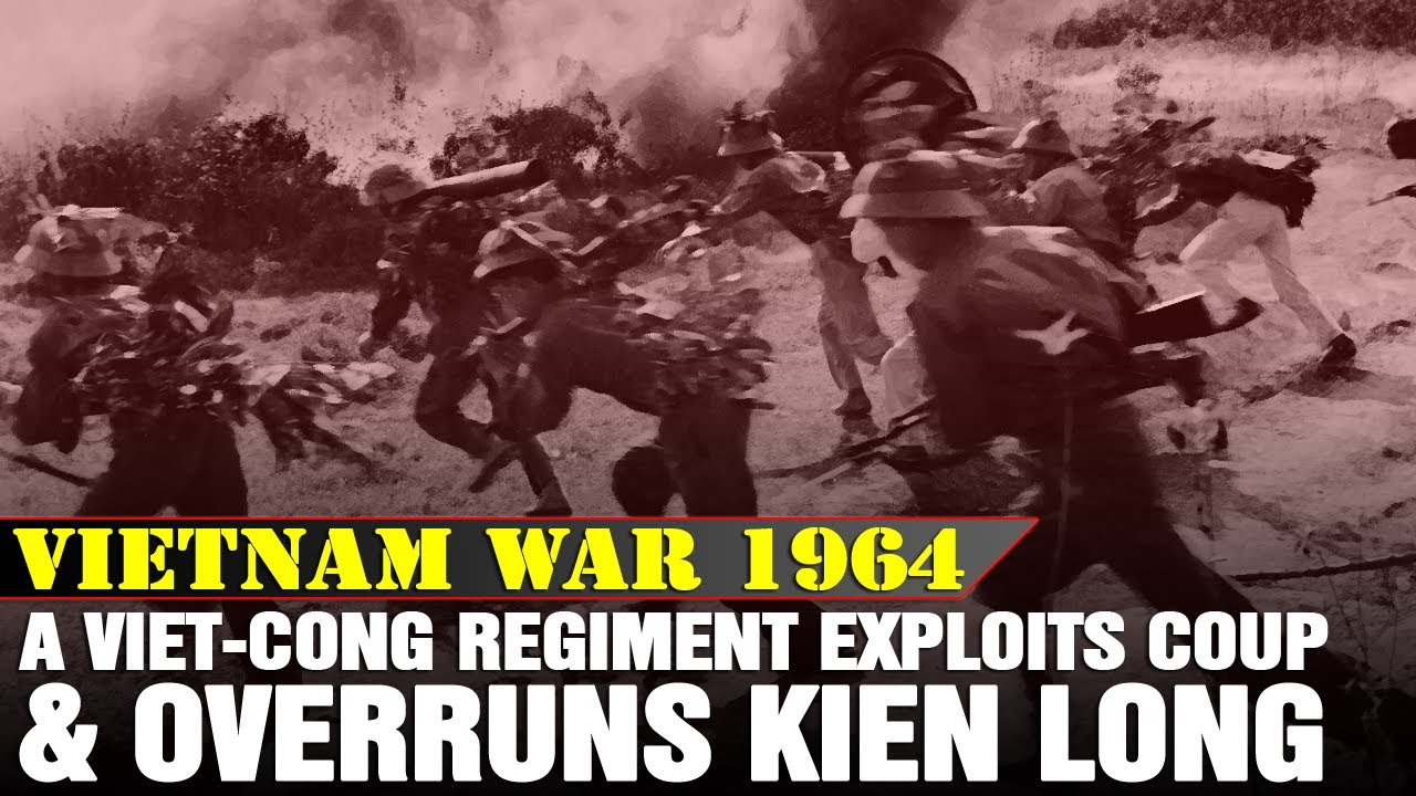 Vietnam War 1964 : Battle of Kien Long : Viet-Cong overrun district