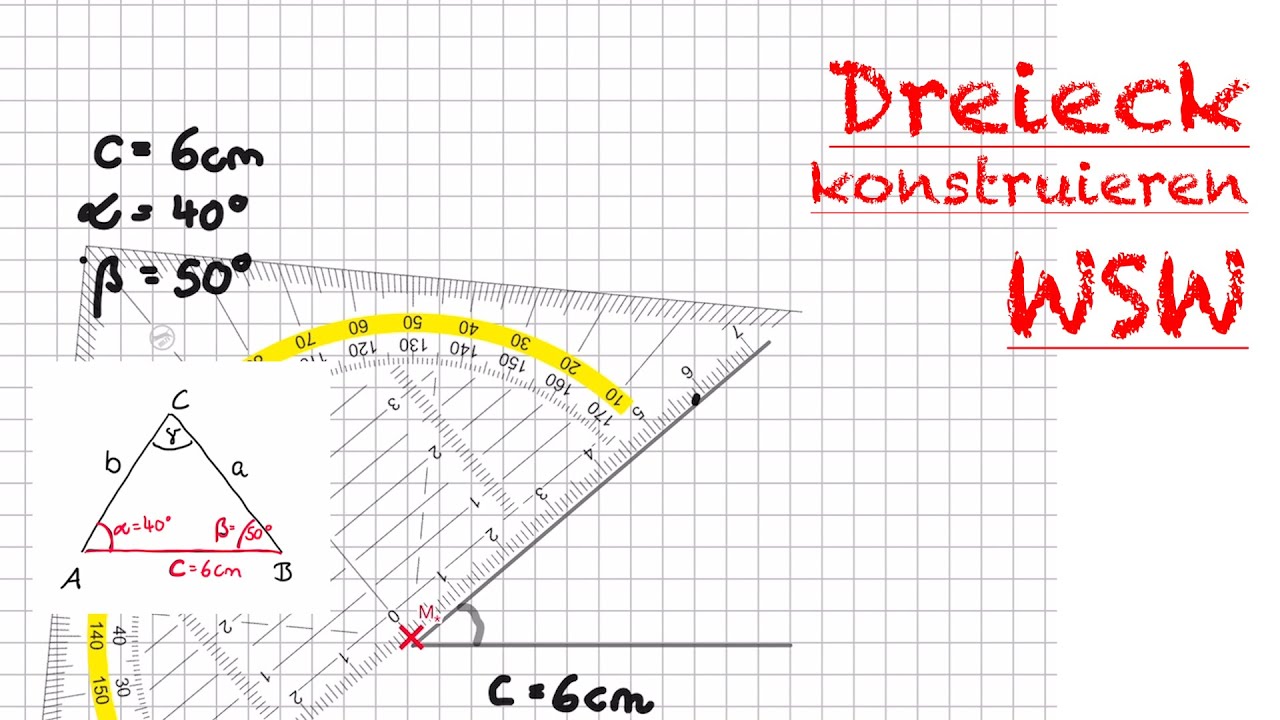 Dreieck konstruieren WSW - aus Winkel Seite Winkel ein Dreieck zeichnen