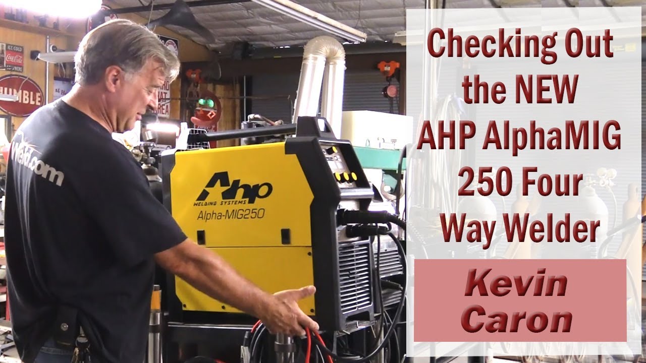 Introducing the NEW AHP AlphaMIG 250 &ndash; Kevin Caron