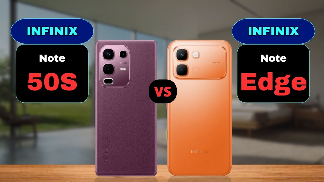 Infinix Note 50s vs Infinix Note Edge Comparison