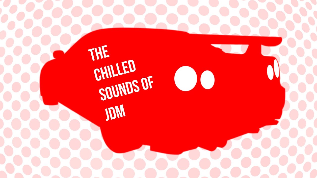The Chilled Sounds of JDM - JDM Meet Feb 2016