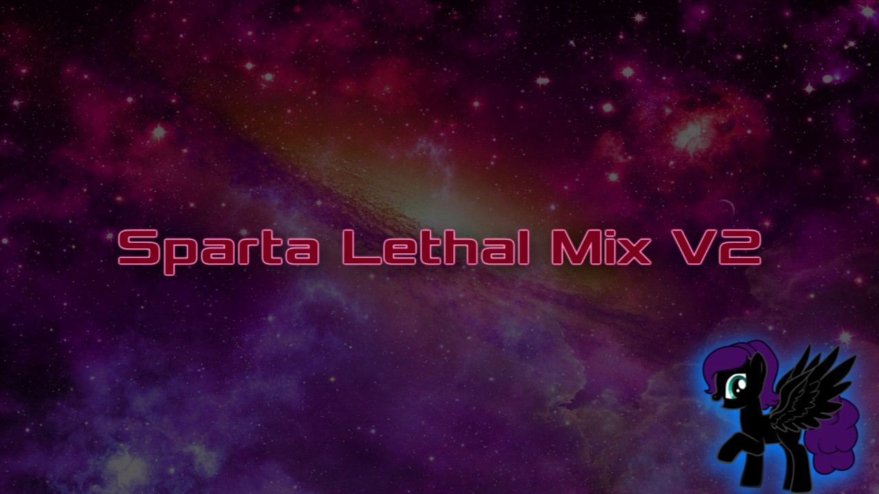 Sparta Lethal Mix V2 (-Reupload-)