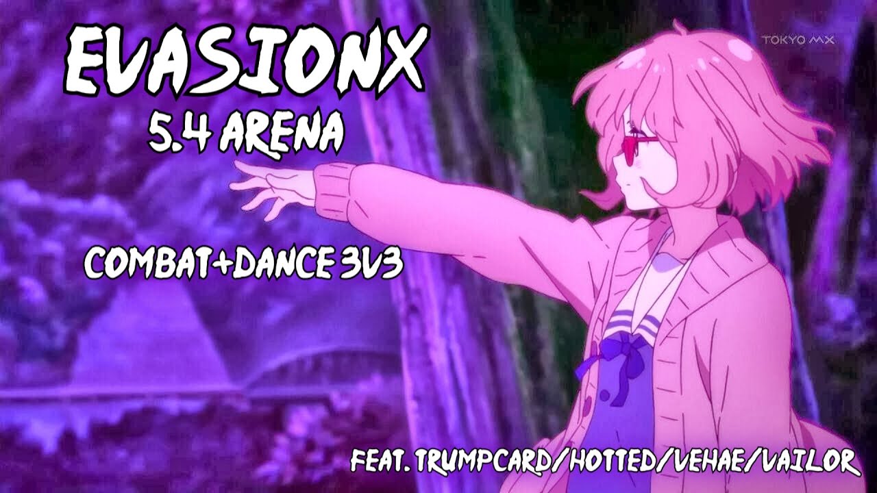 [EvasionX] 5.4 Arena: Combat + Dance 3v3 Feat. Trumpcard/Hotted/Vehae/Vailor
