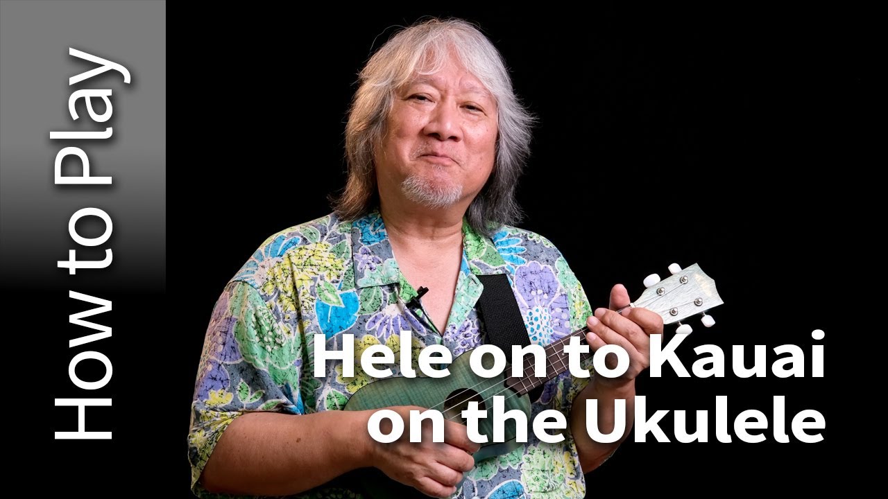 How to Play Hele on to Kauai on Ukulele