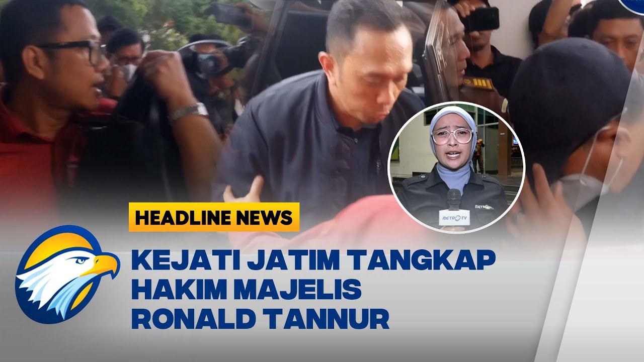 [HEADLINE NEWS, 23/10] Kejati Jatim Tangkap Hakim Majelis Ronald Tannur