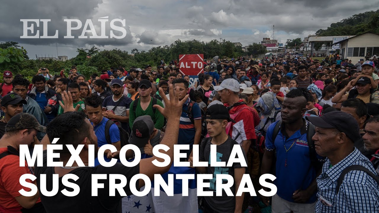 MÉXICO cierra sus fronteras con la llegada de la CARAVANA MIGRANTE