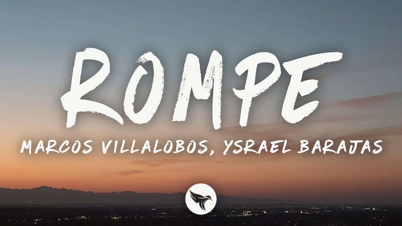 Marcos Villalobos, Ysrael Barajas - Rompe (Letra/Lyrics)