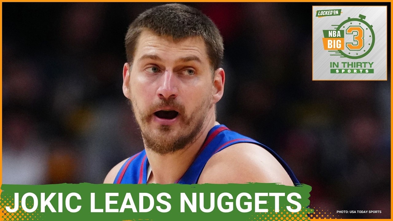 The Nuggets BLOW OUT The Rockets Behing Jokic's TRIPLE-DOUBLE | The Big 3 in 30 NBA