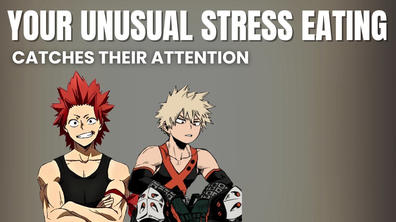 Your unusual stress eating catches their attention - Kiribaku x listener