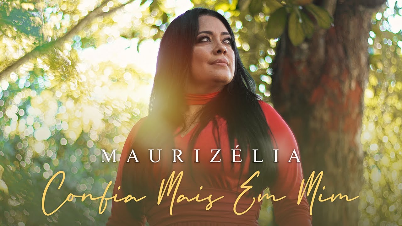 Maurizélia | Confia Mais em Mim [Clipe Oficial]