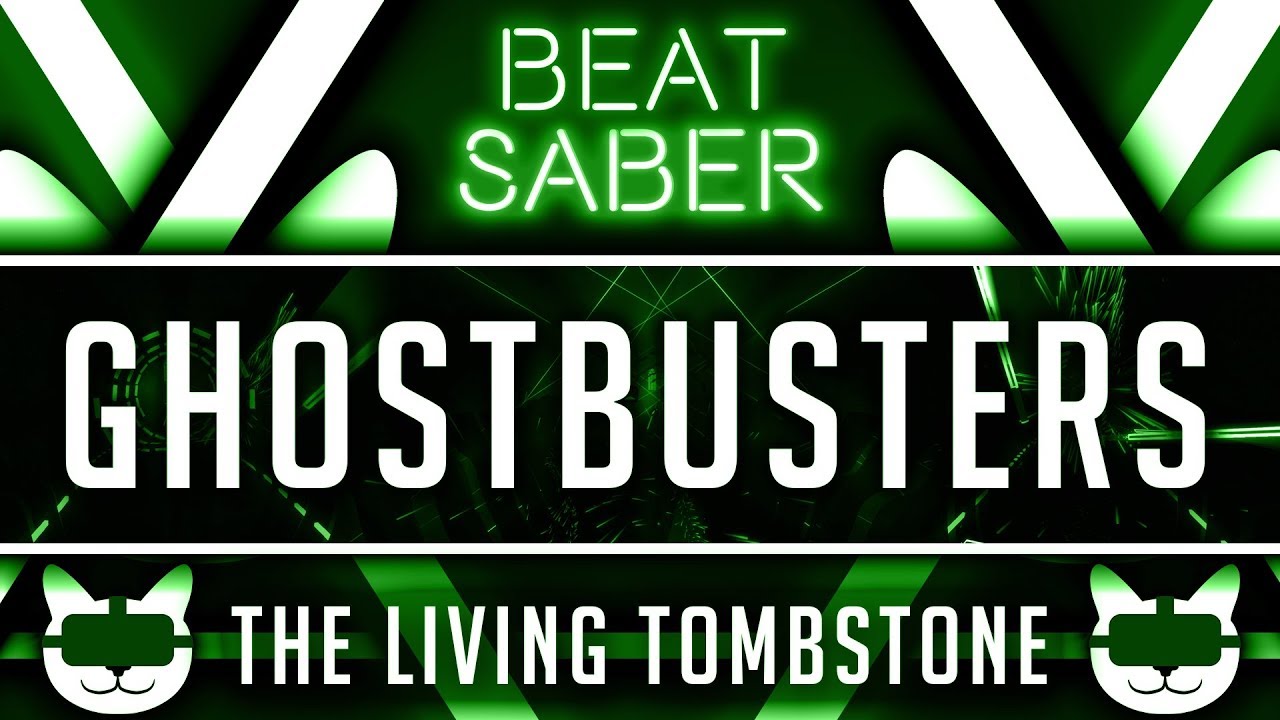 ⚔️ Beat Saber | 🎵 Ghostbusters REMIX - The Living Tombstone 🎵 | Mapped by DownyCat