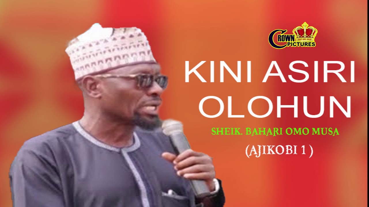 (KINI ASIRI OLOHUN) by SHEIK.BUHARI OMO MUSA