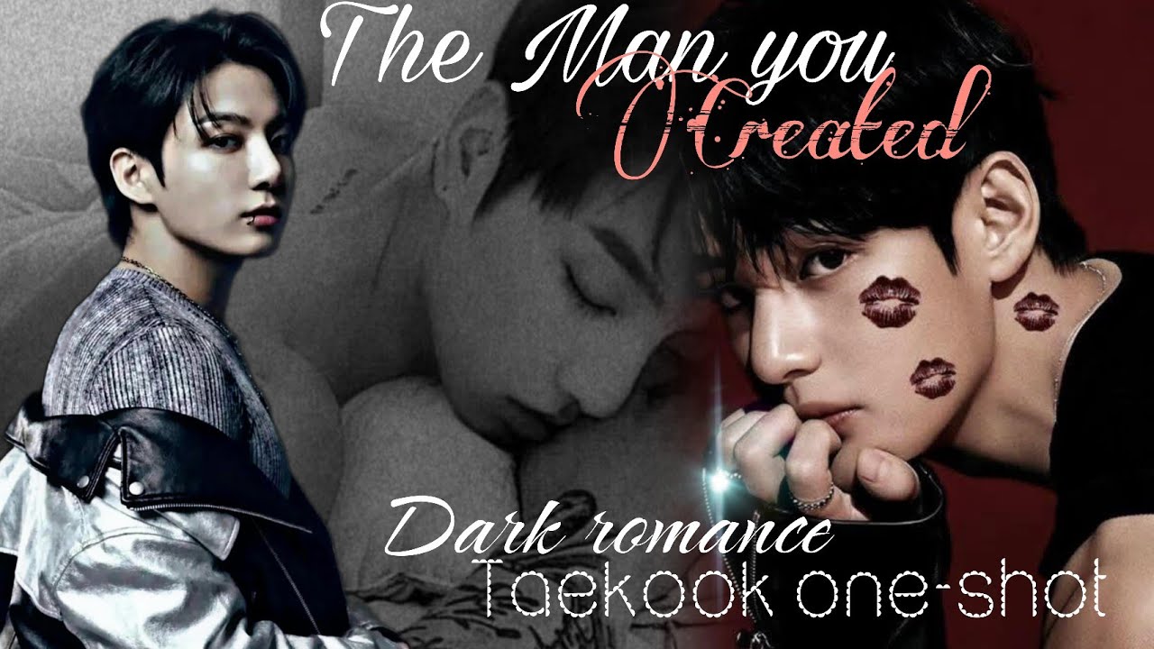 The man you CREATED!! One-shot !! #taekook #bts @armysfantasy3097