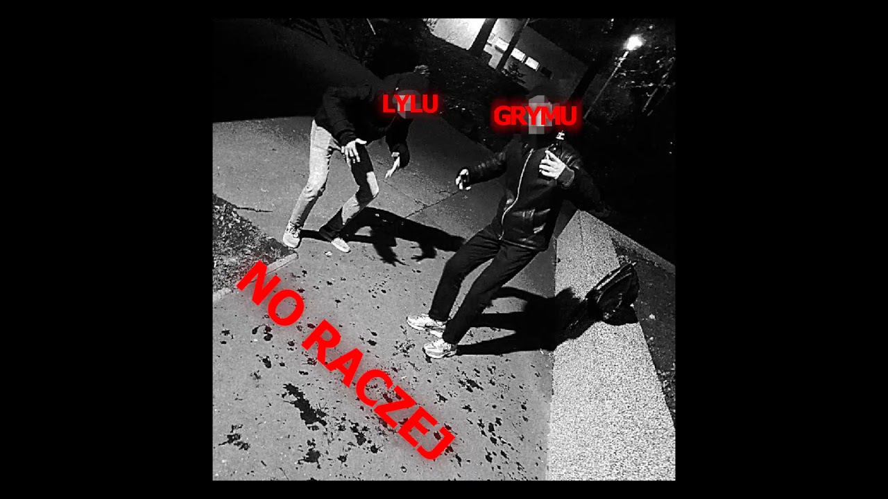 LYLU x GRYMU - NO RACZEJ (prod. LYLU)