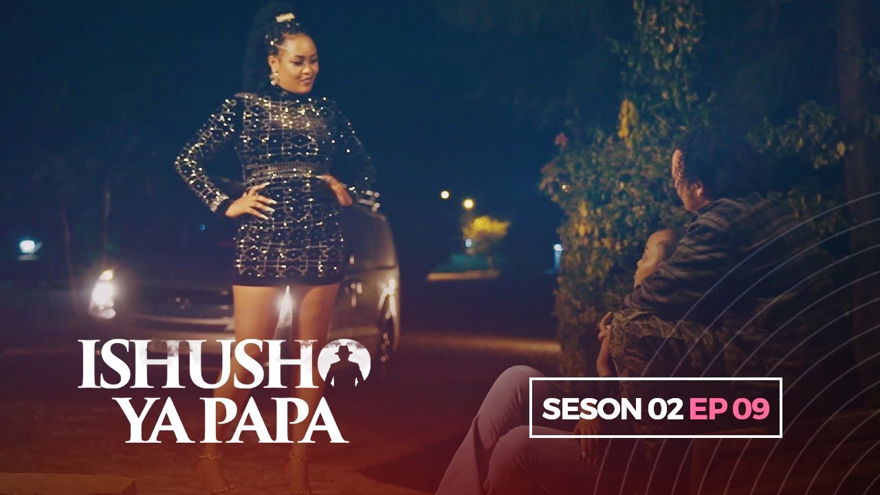 ISHUSHO YA PAPA S02E09 ||UMURIRO URAKA NONEHO BIRARANGIRA BITE OLIVA KO ATWAYE JEANLUCK||ZACU SERIES
