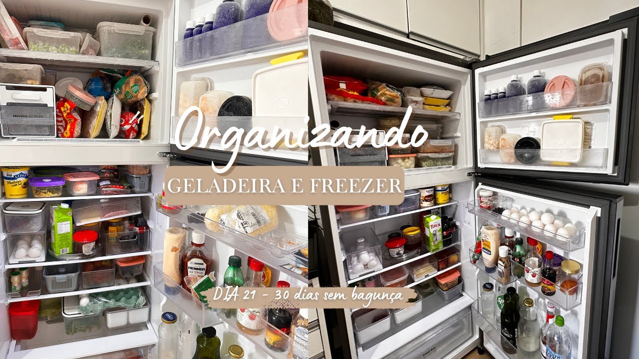 #30diassembagunça - DIA 21- Como Organizar a Geladeira e o Freezer de Forma Prática #organização