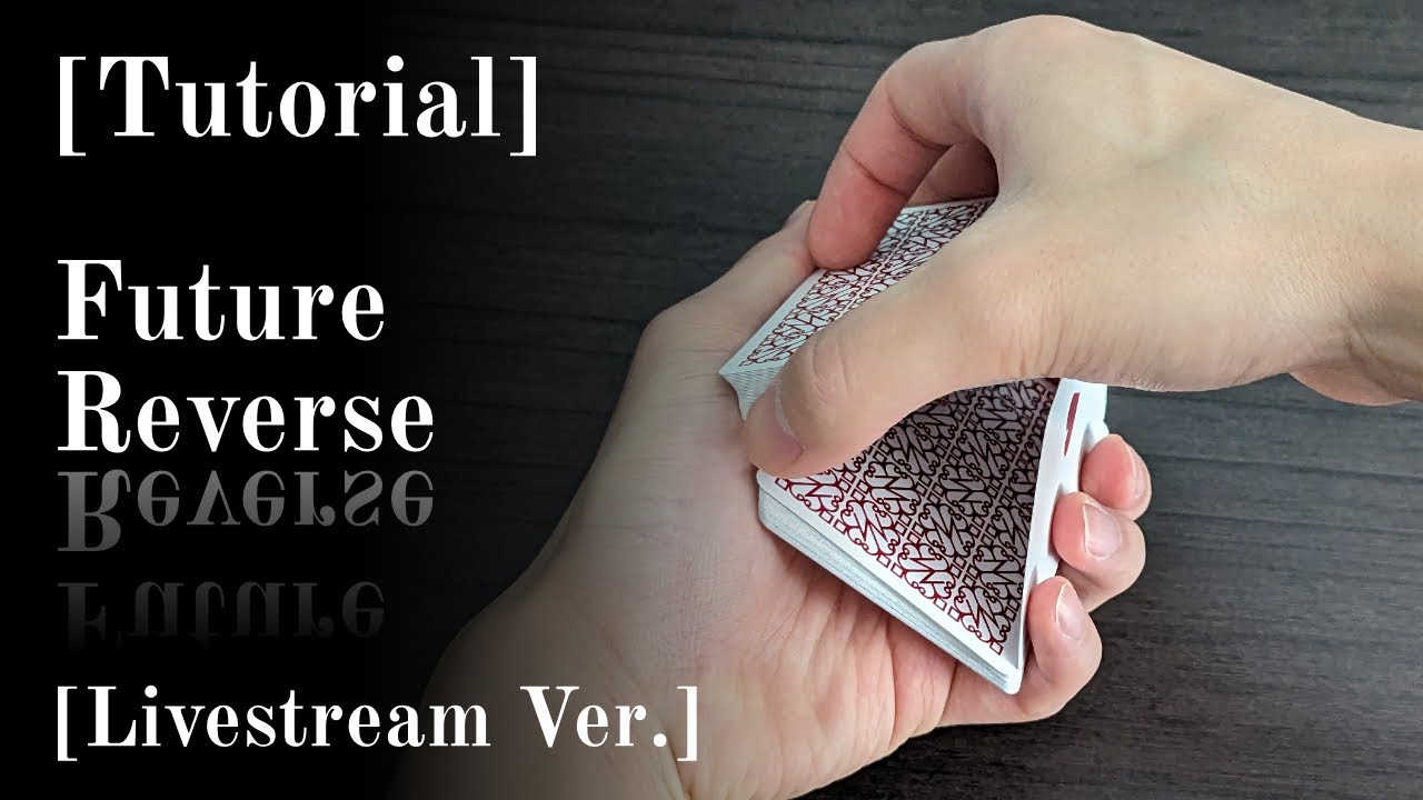 [Card Magic Tutorial] Future Reverse - Livestream Version