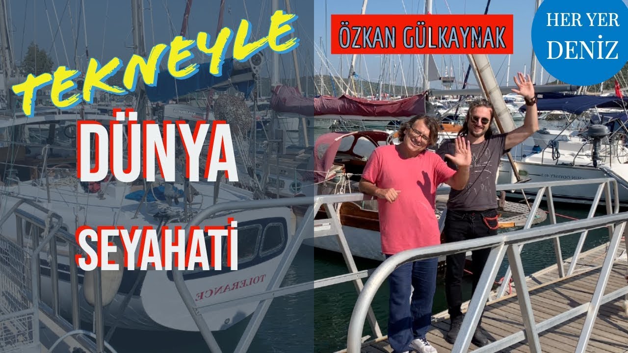 Yelkenliyle Dünya Seyahati 1 - Özkan Gülkaynak / Her Yer Deniz (11. Bölüm / 1. Kısım) #11