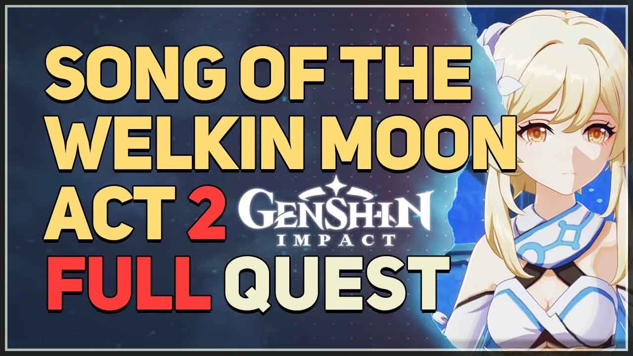 Song of the Welkin Moon Act 2 FULL QUEST Genshin Impact