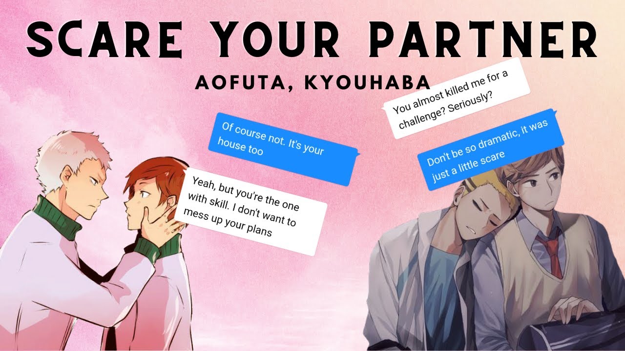 Scare Your Partner | Challenge (part 4/5) | Aofuta, Kyouhaba | Haikyuu Texts [Revoiced]