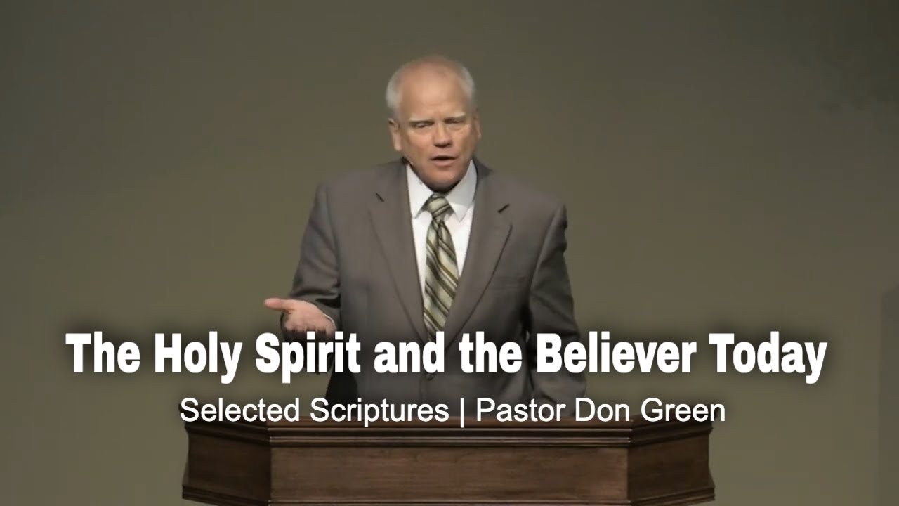 The Holy Spirit and the Believer Today (Selected Scriptures) Don Green