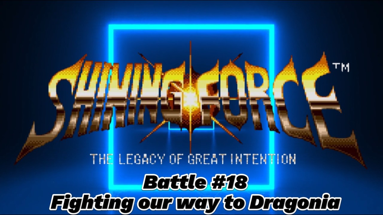 Shining Force 1 032 Battle #18 Fighting our way to Dragonia