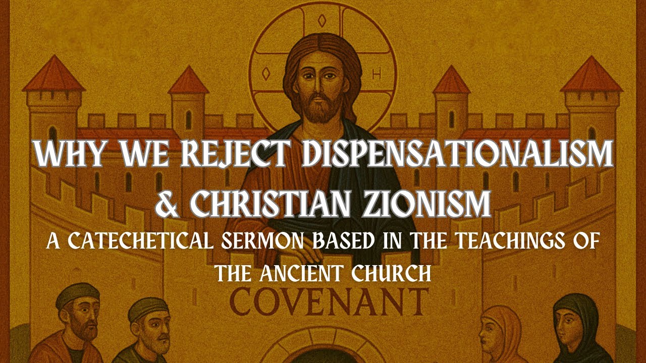 WHY WE REJECT DISPENSATIONALISM