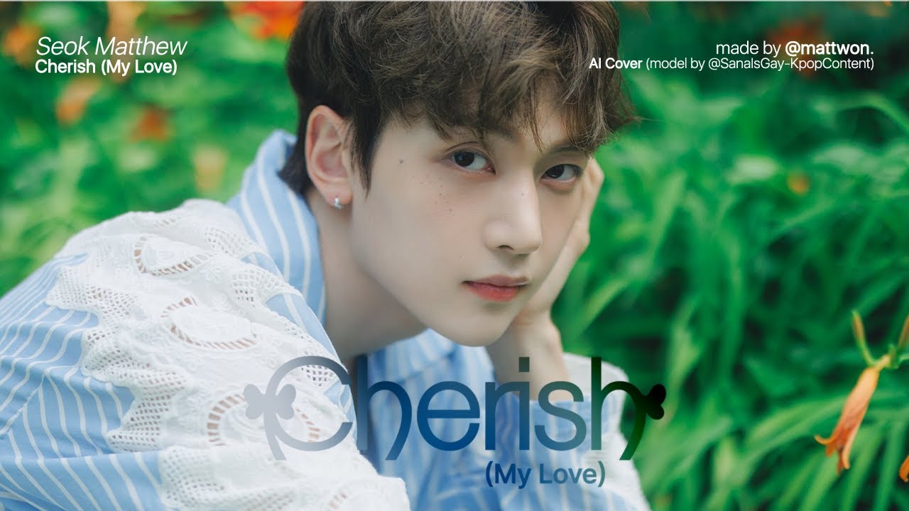 AI Cover | ZEROBASEONE SEOK MATTHEW - Cherish (My Love) by ILLIT
