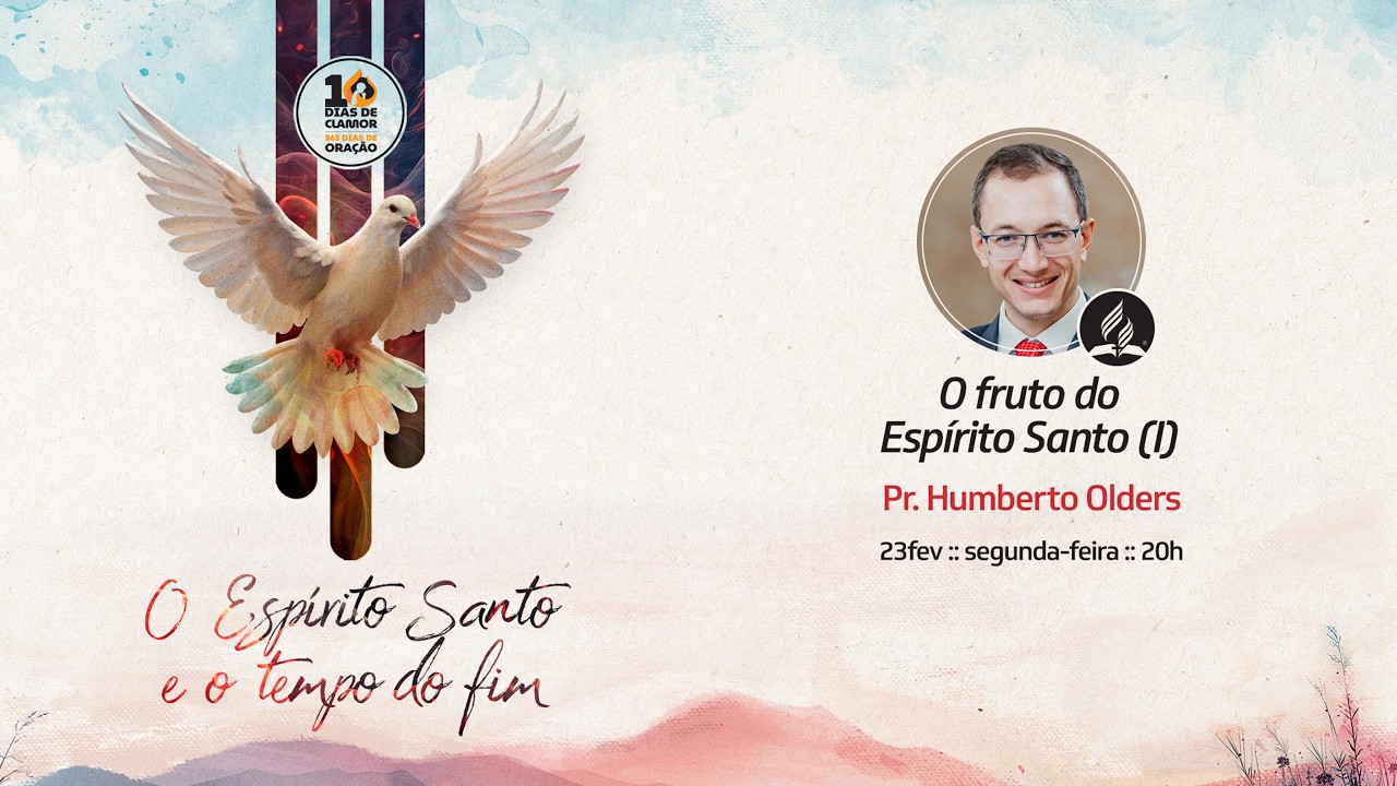 O fruto do Espírito Santo (1) | 10 Dias de Clamor | 5º dia | Pastor Humberto Olders | 23/02/2026