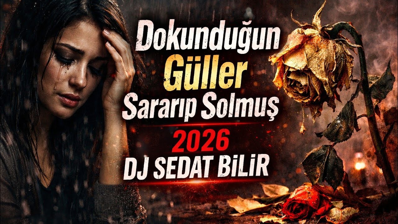 Dokunduğun Güller Sararıp Solmuş (Damar Mix) DJ Sedat BİLİR 2026