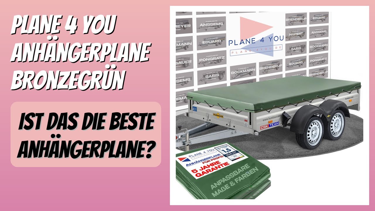 BEWERTUNG (2025): PLANE 4 YOU Anhängerplane Bronzegrün. Infos