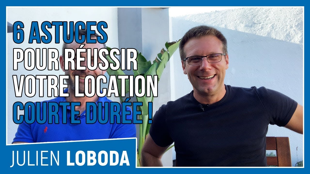 6 astuces pour réussir votre location courte durée !