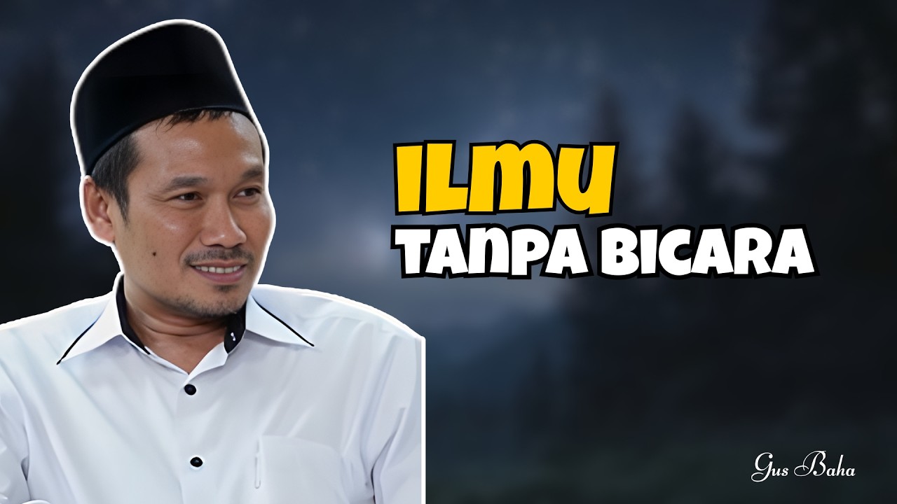 ILMU TANPA BICARA - Ceramah Gus Baha terbaru 2026 menjelang ramadhan