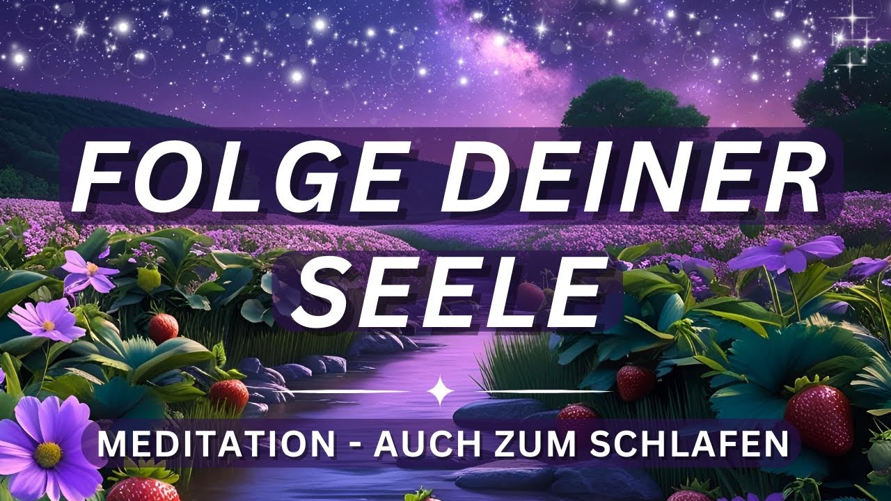 Selbstvertrauen für deinen Seelenweg & Manifestation deiner Wünsche | Meditation auch zum Schlafen