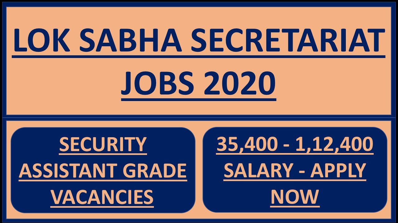 Lok Sabha Secretariat Jobs 2020 - Security Assistant Grade vacancies - Apply Now