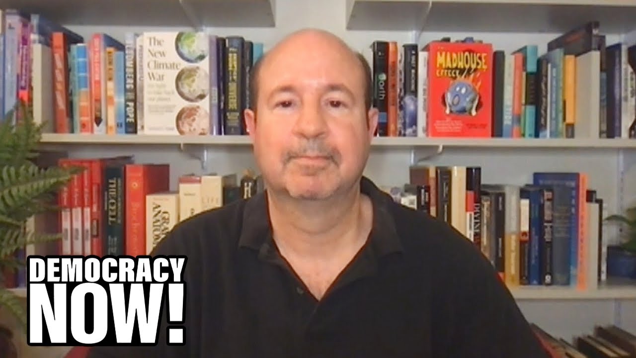 Floods, Fires & Heat Waves: Michael Mann on the New Climate War & the Fight to Take Back the Planet