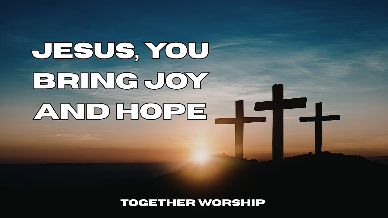 Jesus, You Bring Joy and Hope - Uplifting Christian Worship Song | Faith, Grace & Encouragement