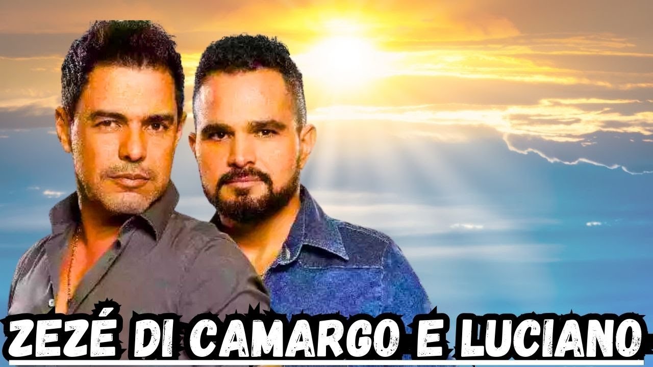 ZEZÉ DI CAMARGO E LUCIANO - CANÇÕES QUE REPRESENTAM O BRASIL
