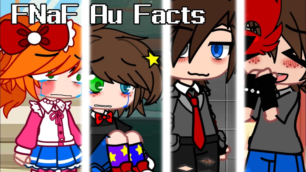 My FNaF AU Facts To Help You Understand It || gacha club ||