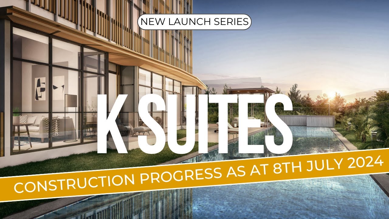 Singapore Condo | K Suites Construction Update: 2024 & Beyond!