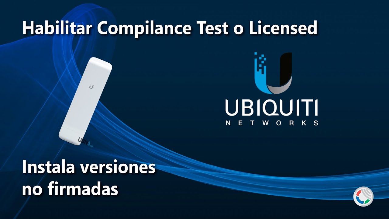 👌✅ Habilitar Compilance Test o Licensed en Ubiquiti airMAX M
