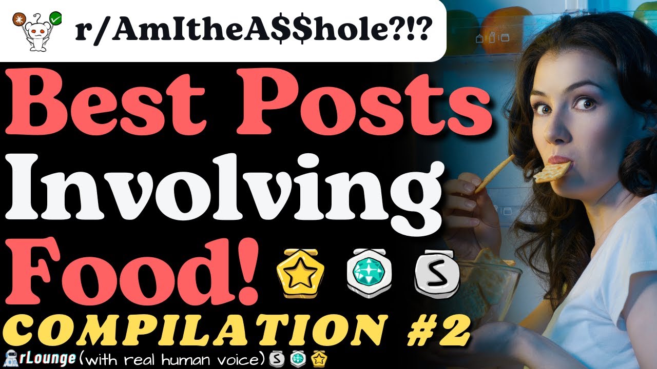 PART 2 | AITA Best Posts Involving Food!