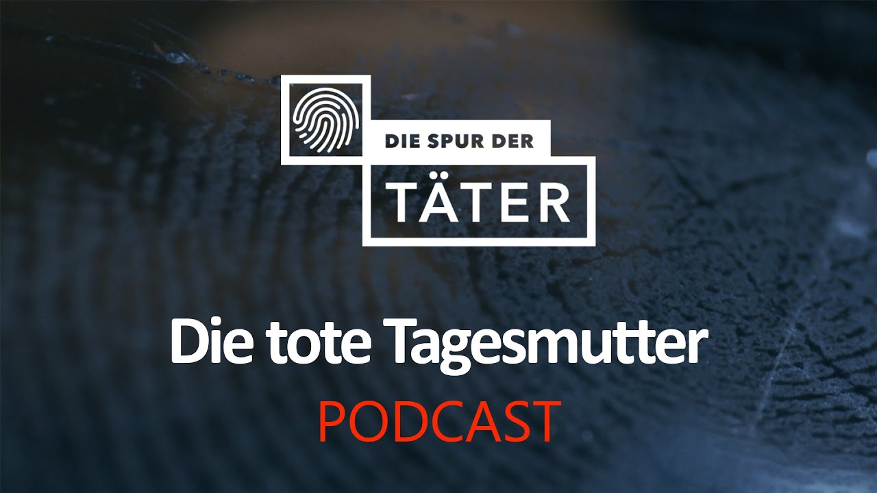 Podcast: Die tote Tagesmutter | Die Spur der Täter | MDR