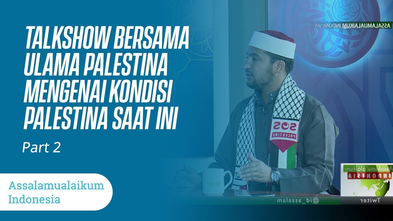 Talkshow Bersama Ulama Palestina Mengenai Kondisi Palestina Saat Ini - Part 2