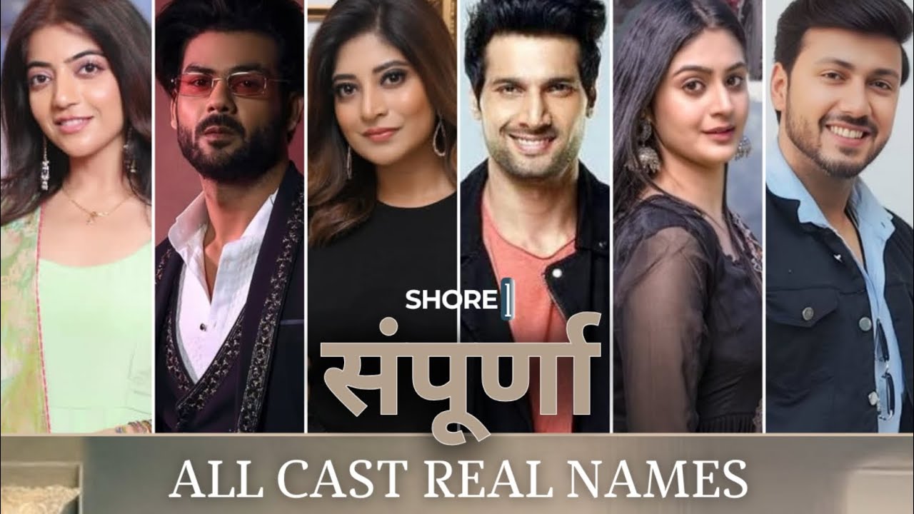 Sampoorna | Cast Real Names | Star Plus Serial | Aham Sharma, Sandipta Sen, Vishal Aditya Singh 