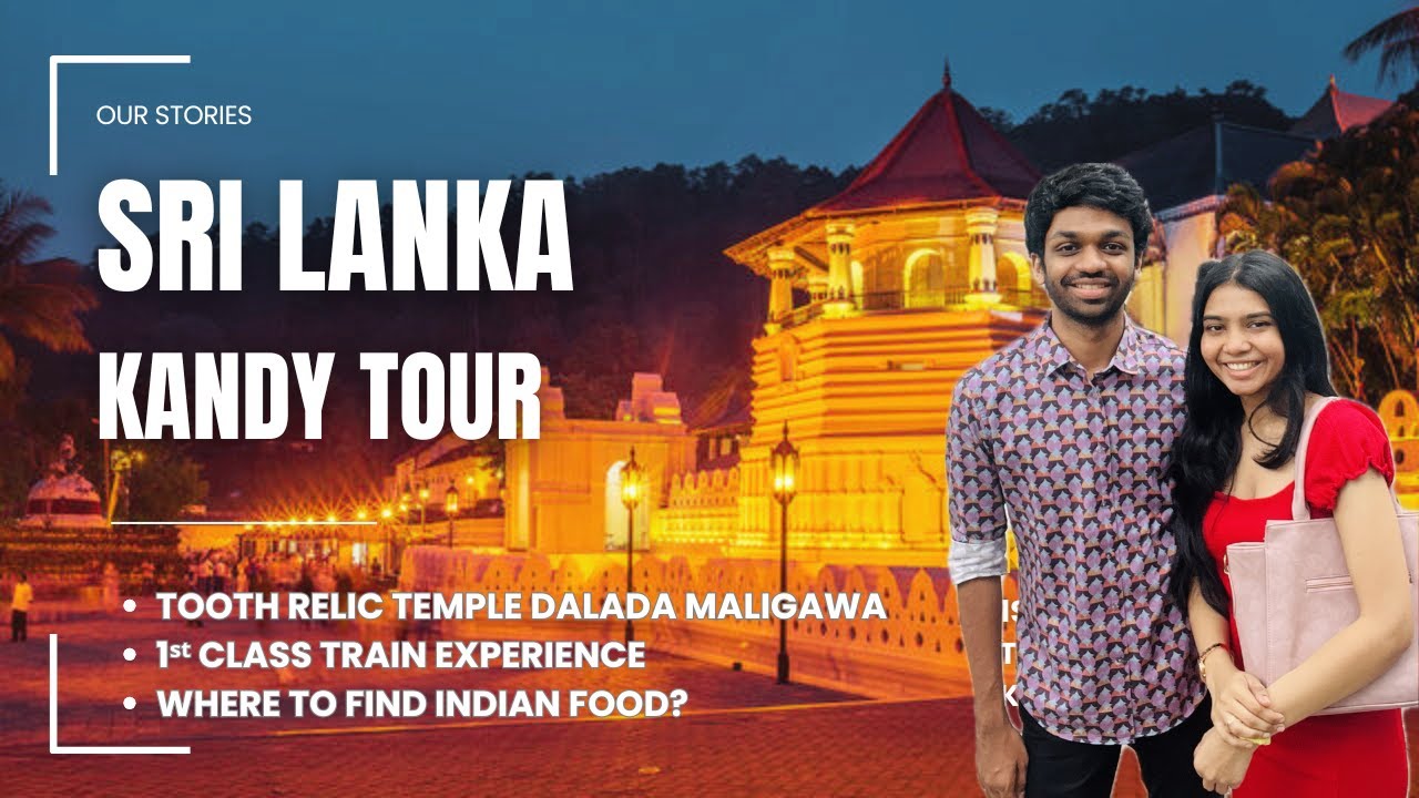 Kandy Full Tour 2025 | 1ˢᵗ Class Train Experience | Tooth Relic Temple aarti, View Points, Resorts