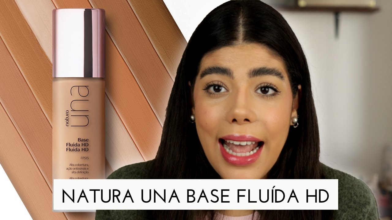 RESENHA BASE FLUIDA HD UNA NATURA | 10 HORAS DE USO | BASE NACIONAL - Carolina Barbosa